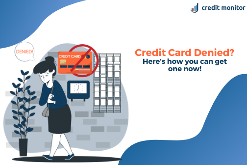 Credit Card Denied Here’s how you can get one now